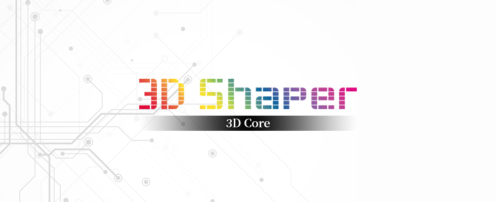 3DShaper 3D Core